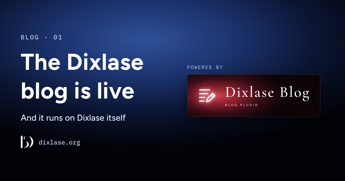 We've started a blog — and it runs on Dixlase